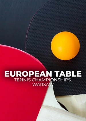 European Table Tennis Championships. Warsaw