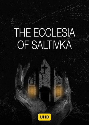 The Ecclesia of Saltivka UHD