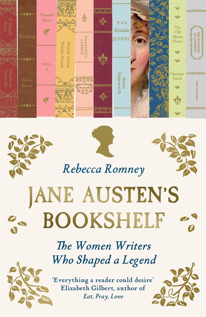 Jane Austen's Bookshelf: The women writers who shaped...