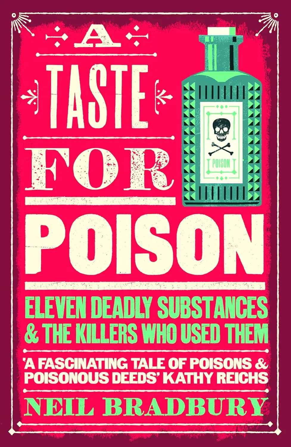 Обкладинка "A Taste for Poison: Eleven Deadly Substances and the Killers Who Used Them"