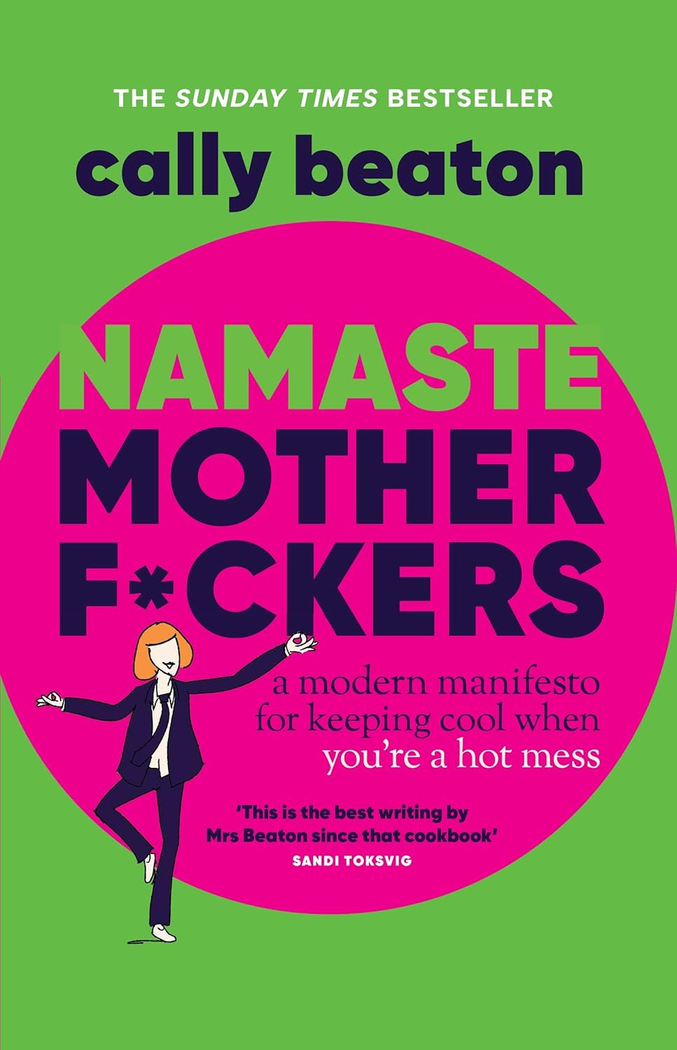 Namaste Motherf*ckers: A modern manifesto for keeping...
