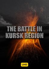The Battle in Kursk Region UHD — plakat
