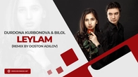 Durdona Kurbonova & Bilol - Leylam (remix by Doston Adilov)