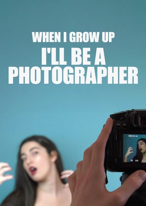 When I grow up I'll be a photographer