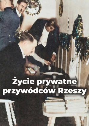 Życie prywatne przywódców Rzeszy