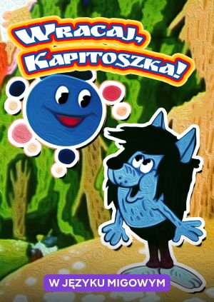 Come Back, Kapitoshka! (w języku migowym) — plakat