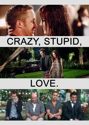Crazy, Stupid, Love.