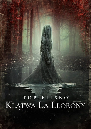 Topielisko. Klątwa La Llorony
