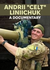 Andrii "Celt" Liniichuk: A Documentary — plakat