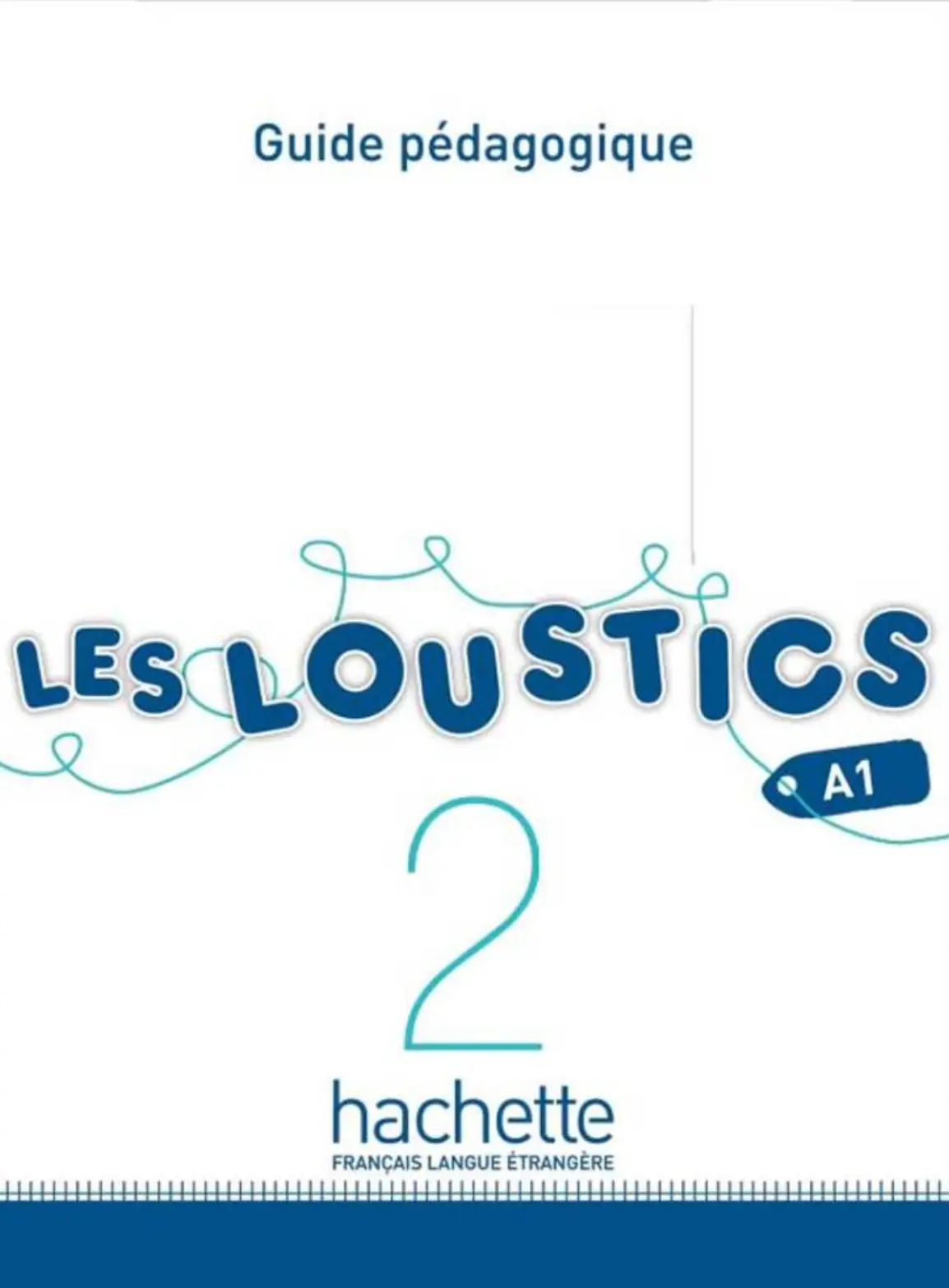 Les Loustics. Niveau 2. Guide pedagogique
