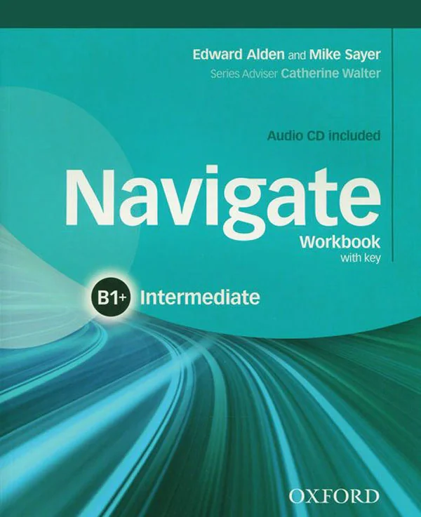 Navigate Intermediate B1+. Workbook With Key and CD...