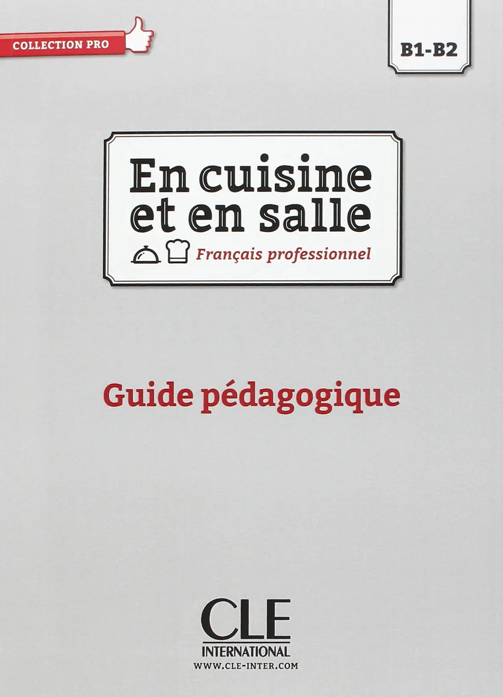 Обкладинка "En cuisine et en salle B1-B2 Guide pédagogique"