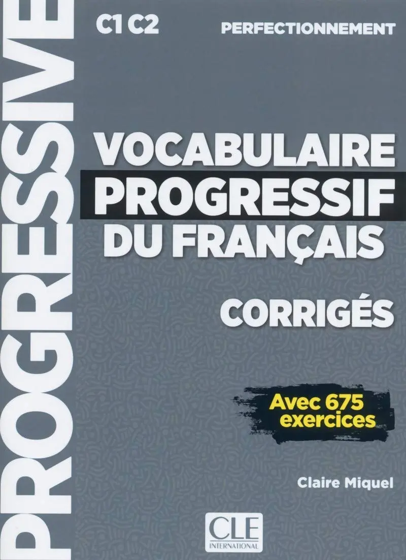 Обкладинка "Vocabulaire Progr du Franc 2e Edition perfectionnement C1-C2 Corrigés"