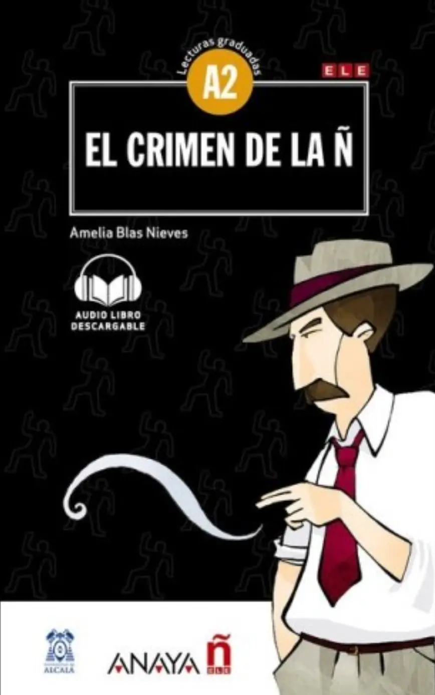 Lecturas Graduadas A2. El crimen de la Ñ + audio descargable