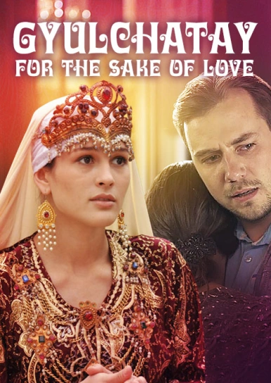 Gyulchatay. For the Sake of Love