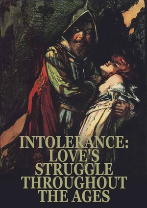 Intolerance: Love's Struggle Throughout the Ages