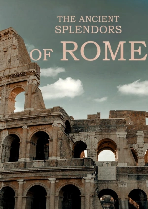 The Ancient Splendors of Rome