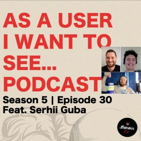 Episode 30 feat. Serhii Guba - BA Lead Best Practices Part 1