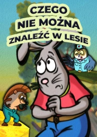 Czego nie można znaleźć w lesie
