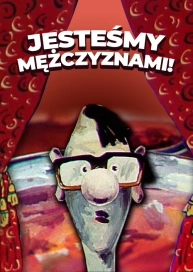 Jesteśmy mężczyznami!