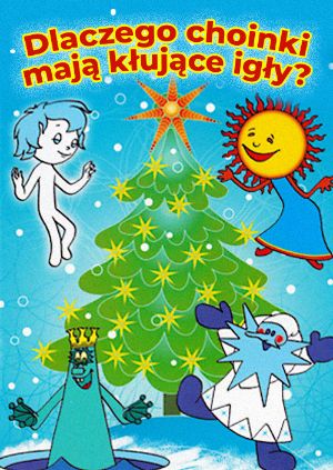 Dlaczego choinki mają kłujące igły? — plakat