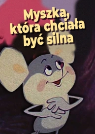Myszka, która chciała być silna