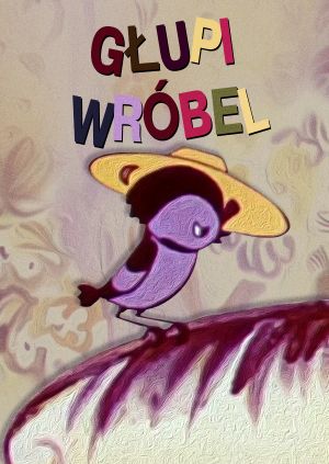 Głupi wróbel — plakat
