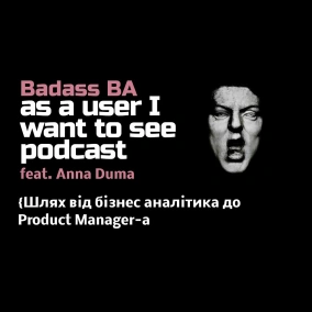 Episode 59 feat. Anna Duma - Шлях від бізнес аналітика до Product Manager-a