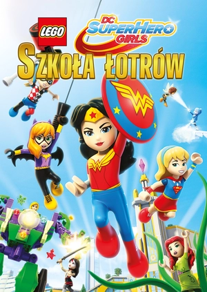 LEGO DC Super Hero Girls: Szkoła łotrów