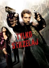 Tylko strzelaj — plakat