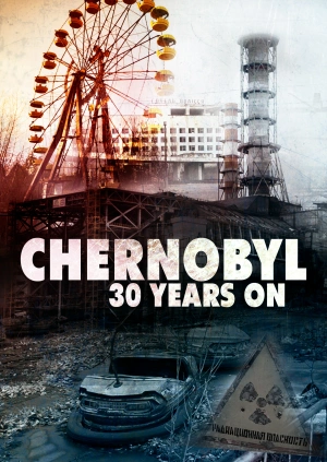 Chernobyl. 30 Years On
