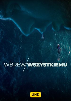 Wbrew wszystkiemu UHD — plakat
