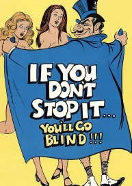 If You Don't Stop It... You'll Go Blind!!!