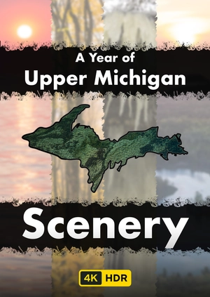 A Year of Upper Michigan Scenery UHD HDR